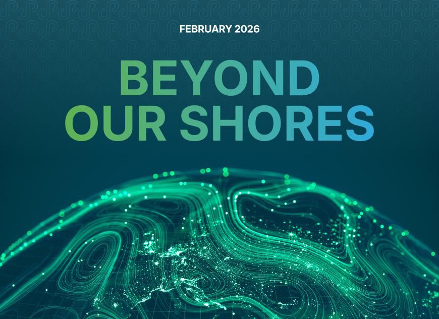 Beyond our Shores February