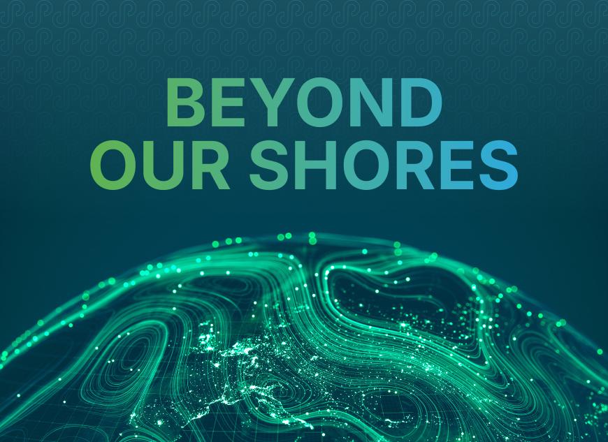Beyond our shores