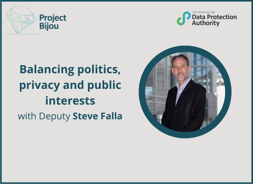 Balancing politics, privacy and public interests with Steve Falla