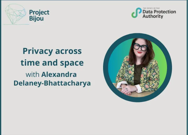 Privacy across time and space with Alexandra Delaney Bhattacharya